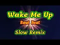 Download Lagu Wake Me Up Rawi Beat slow remix