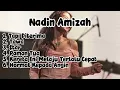 Nadin Amizah full album terbaru/ tapi diterima/ tawa/ star/ paman tua/ kereta/ hormat kepada angin