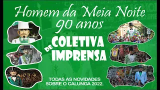 COLETIVA DE IMPRENSA 2022 - 90 ANOS DO HOMEM DA MEIA NOITE.