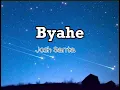 Byahe -Josh Santana Lyrics Video