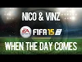 Nico & Vinz - When The Day Comes (FIFA 15 Soundtrack)