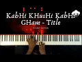 Download Lagu Kabhi Khushi Kabhi Gham - Title | Piano Cover | Lata Mangeshkar | Aakash Desai