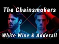 Download Lagu The Chainsmokers - White Wine \u0026 Adderall (Unreleased)