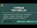 CYPRESS 13 A WALKTHROUGH OF TEST REPLAY DEBUGGING MADE EASIER