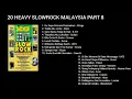 20 HEAVY SLOWROCK MALAYSIA PART 8