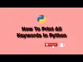 How To Print All keywords In Python