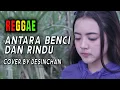 Download Lagu Reggae Ska Antara benci dan rindu cover Desinchan | SEMBARANIA