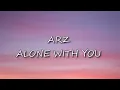 Arz - Alone With You (Lyrics)