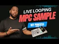 Live Looping With the MPC Sample Tutorial