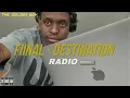 Fiinal Destination Radio ep-1