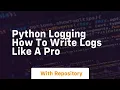 python logging how to write logs like a pro