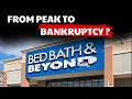 What Went Wrong That Took Bed Bath Beyond From 14 Billion In Revenue To Bankruptcy