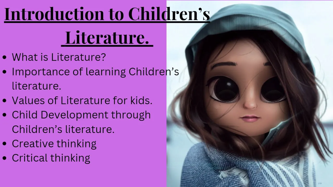 Introduction to Children’ s Literature| Importance of Literature| Critical and Creative thinking