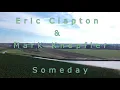 Eric Clapton & Mark Knopfler   Someday HD   DJI Spark