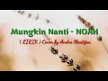 Download Lagu Mungkin Nanti (NOAH) Lirik Cover by Andre Mastijan