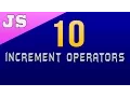 Increment Operators in Javascript - 10