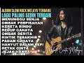 Download Lagu Koleksi full album lagu slow rock malaysia populer | kerinduan sangat menggebu