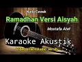 Ramadhan Versi Aisyah | Mostafa Atef | Karaoke Akustik