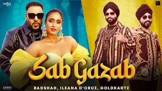 Sab Gazab - Goldkartz Badshah Ileana D Cruz Tanu Rawat Sana Khan New Songs 2023 SagaHits