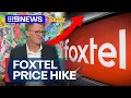 Satellite vs Streaming see how much you could be saving by switching from Foxtel 9 News Australia