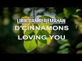 Lagu LOVING YOU | D'CINNAMONS (LIRIK \u0026 TERJEMAHAN)