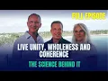 Live Unity Wholeness and Coherence The Science Behind It