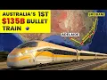 The 135BN Bullet Train That Will Redefine Australia