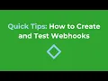Quick Tips How to Create and Test Webhooks