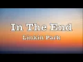 Download Lagu Linkin Park - In The End (lyrics)