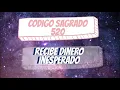 SACRED CODE 520 ACTIVATION UNEXPECTED MONEY MARIA ELVIRA MURILLO