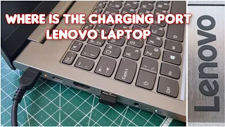 This is Where is the charging charging Port on LENOVO Laptop
