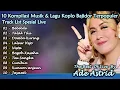 Lagu Ade Astrid Terbaru Full Album - Jayanti Bebende Bajidoran Full Album