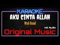 Download Lagu Karaoke Aku Cinta Allah ( Origtinal Music ) HQ Audio - Wali Band