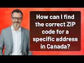 How can I find the correct ZIP code for a specific address in Canada