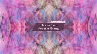 Ultimate Clear Negative Energy Affirmations 417 Hz 