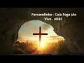 Download Lagu Fernandinho   Caia Fogo Ao Vivo   HSBC