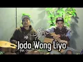 Download Lagu JODO WONG LIYO || COVER - (Jeffry\u0026Ardian)