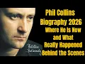 Phil Collins Biography 2026 Where He Is Now and What Really Happened Behind the Scenes