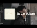 Download Lagu [英繁中字] 정국 (Jung Kook) 'Too Sad to Dance' | K.Stodio | #bts #jk #golden