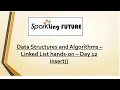Data Structures and Algorithms Day 12 - Linked List Insert