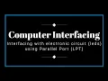 Computer Interfacing using Parallel Port LPT