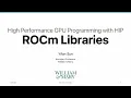 AMD HIP Tutorial 9-1 ROCm Libraries