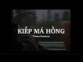 Download Lagu Kiếp Má Hồng - TLong x Quanvrox「Lofi Ver.」/ Official Lyrics Video
