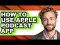 How to Use Apple Podcast App easy Method