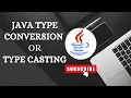 Java Conversion Type Conversion Type Casting