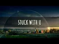 Download Lagu Ariana Grande ft. Justin Bieber - Stuck with U (Lirik)
