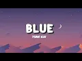 Download Lagu Yung kai – Blue ( official lyrics) 