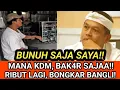 Lagu BUNUH SAJA SAYA!! MANA KDM, BAK4R SAJA! RIBUT LAGI BONGKAR BANGLI..😑😑