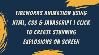 Fireworks Animation with HTML CSS JavaScript Step-by-Step Guide