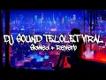 Lagu DJ TELOLET BASURI VIRAL X SOULJA BOY (Slowed + Reverb)